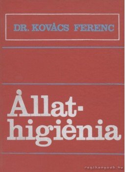 Kovács Ferenc - Állathigiénia Kovács Ferenc - Állathigiénia, Budapest 1980 antikvár könyv