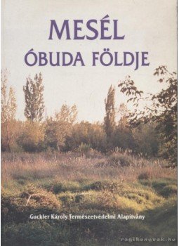 Csemez Attila (szerk.), Lorberer Árpád (szerk.), Molnár Margit (szerk.) - Mesél Óbuda földje Csemez Attila (szerk.), Lorberer Árpád (szerk.), Molnár Margit (szerk.) - Mesél Óbuda földje, Budapest 1998 antikvár könyv