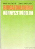 Szántó Péter,Bartha István,Dorogi Imre,Bocz Károly - Biogazdálkodás - Környezetvédelem