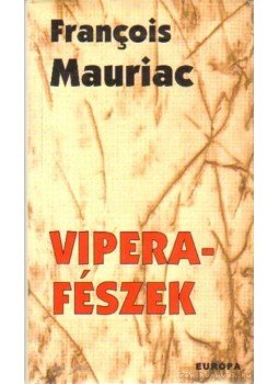 Francois Mauriac - Viperafészek Francois Mauriac - Viperafészek, Budapest 2000 antikvár könyv