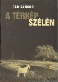 Tar Sándor - A térkép szélén