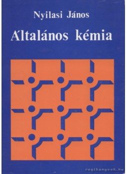 Nyilasi János - Általános kémia Nyilasi János - Általános kémia, Budapest 1980 antikvár könyv