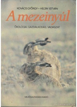Heltay István, Kovács György - A mezeinyúl Heltay István, Kovács György - A mezeinyúl, Budapest 1985 antikvár könyv