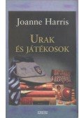 Joanne Harris - Urak és játékosok
