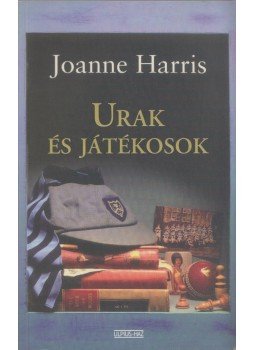 Joanne Harris - Urak és játékosok Joanne Harris - Urak és játékosok, Budapest 2006 antikvár könyv