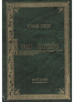 Eötvös József - A falu jegyzője Eötvös József - A falu jegyzője, Budapest 1996 antikvár könyv