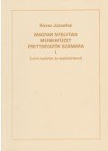 Rózsa Józsefné - Magyar nyelvtan munkafüzet az érettségizők számára I.