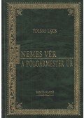 Tolnai Lajos - A nemes vér / A polgármester úr