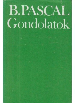 Pascal, Blaise - Gondolatok Pascal, Blaise - Gondolatok, Budapest 1978 antikvár könyv