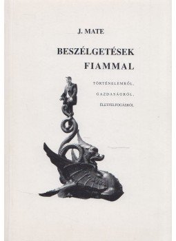 Mate, J. - Beszélgetések fiammal, Budapest 1997 antikvár könyv