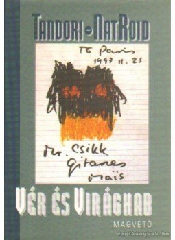Tandori Dezső - Vér és virághab Tandori Dezső - Vér és virághab, Budapest 1998 antikvár könyv
