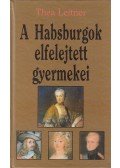 Leitner, Thea - A Habsburgok elfelejtett gyermekei