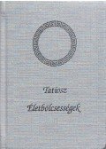 Tatiosz - Életbölcsességek