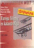 Bihari Péter,Dupcsik Csaba,Repárszky Ildikó - Európa fölénye és katasztrófája (1867-1930)