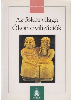 Jakab György - Az őskor világa - Ókori civilizációk Jakab György - Az őskor világa - Ókori civilizációk, Budapest 1995 antikvár könyv