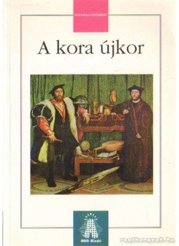 Lőrincz László - A kora újkor Lőrincz László - A kora újkor, Budapest 1995 antikvár könyv