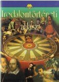 Kutassy Ilona (szerk.) - Irodalomtörténeti atlasz a 10-18 éves tanulók számára