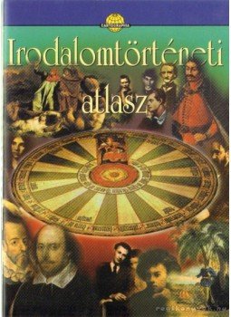 Kutassy Ilona (szerk.) - Irodalomtörténeti atlasz a 10-18 éves tanulók számára Kutassy Ilona (szerk.) - Irodalomtörténeti atlasz a 10-18 éves tanulók számára, Budapest 2002 antikvár könyv