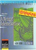 Bihari Péter - A Nyugat felemelkedése 1450-1650