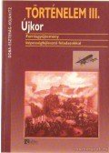 Doba Dóra,Eszterág Ildikó,Kojanitz László - Történelem III. - Újkor