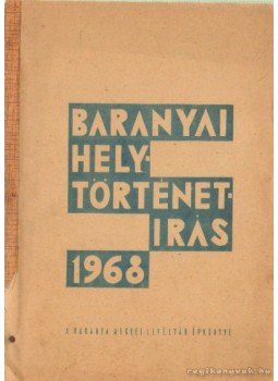 Dr. Szinkovich Márta (szerk.) - Baranyai helytörténet-irás 1968 Dr. Szinkovich Márta (szerk.) - Baranyai helytörténet-irás 1968, 1968 antikvár könyv