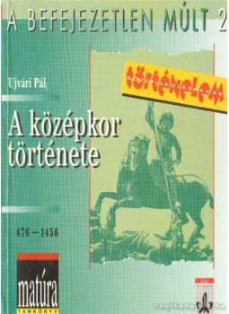 Ujvári Pál - A középkor története Ujvári Pál - A középkor története, Budapest 1998 antikvár könyv