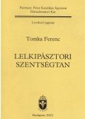Tomka Ferenc - Lelkipásztori szentségtan