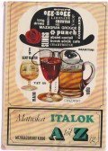 Matuska, Pomnen - Italok A-tól Z-ig
