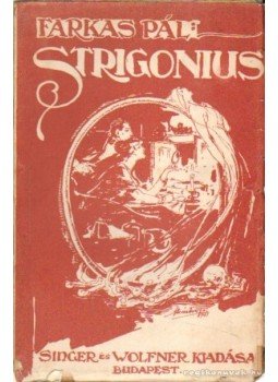 Farkas Pál - Strigonius Farkas Pál - Strigonius, Budapest 1918 antikvár könyv