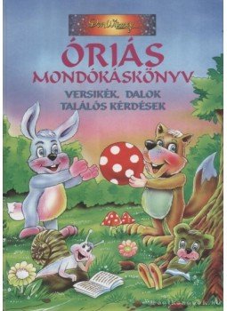- Óriás mondókáskönyv - Óriás mondókáskönyv, 0 antikvár könyv