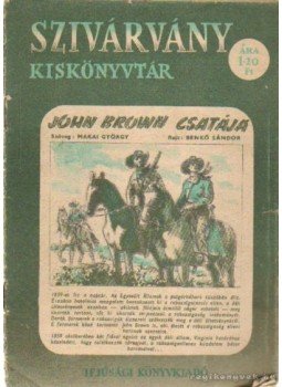 Makai György - John Brown csatája Makai György - John Brown csatája, Budapest 1956 antikvár könyv