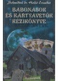 Schmidtné dr. Holló Erzsébet - Babonások, kártyavetők kézikönyve