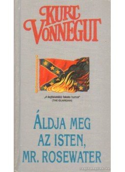 Kurt Vonnegut - Áldja meg az Isten, Mr. Rosewater Kurt Vonnegut - Áldja meg az Isten, Mr. Rosewater, Budapest 2000 antikvár könyv