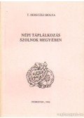 T. Bereczki Ibolya - Népi táplálkozás Szolnok megyében