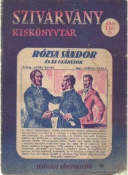 Aczél Tamás - Rózsa Sándor és az ulánusok Aczél Tamás - Rózsa Sándor és az ulánusok, Budapest 1956 antikvár könyv