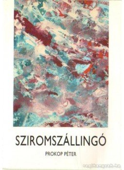 Prokop Péter - Sziromszállingó Prokop Péter - Sziromszállingó, Budapest 1997 antikvár könyv