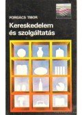 Forgács Tibor - Kereskedelem és szolgáltatás