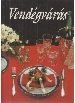 Kun Szabó Julianna - Vendégvárás Kun Szabó Julianna - Vendégvárás, Budapest 1995 antikvár könyv