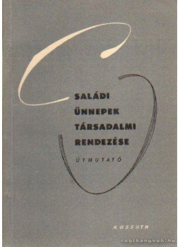 Rácz Zoltán - Családi ünnepek társadalmi rendezése Rácz Zoltán - Családi ünnepek társadalmi rendezése, Budapest 1960 antikvár könyv