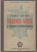 Dr. Liska József - Villamos gépek I. - Transzformátorok