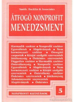 Bucklin, Smith és Associates - Átfogó nonprofit menedzsment Bucklin, Smith és Associates - Átfogó nonprofit menedzsment, Budapest 1997 antikvár könyv