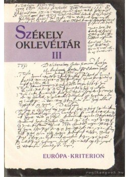 Demény Lajos, Pataki József, Tüdős S. Kinga - Székely oklevéltár III. Demény Lajos, Pataki József, Tüdős S. Kinga - Székely oklevéltár III., 1994 antikvár könyv