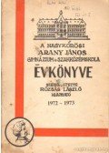Rózsás László (szerk.) - A Nagykőrösi Arany János Gimnázium és Szakközépiskola évkönyve 1972-1973