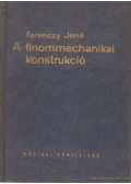 Ferenczy Jenő - A finommechanikai konstrukció