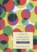 Virágvölgyi Péter - A tipográfia mestersége  - számítógéppel