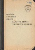 Fornai Miklós (szerk.),Staudinger István (szerk.),Somogyi Gyula - IFA W 50-L típusú tehergépkocsihoz