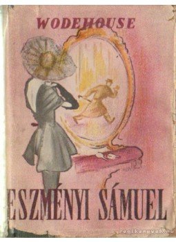 P. G. Wodehouse - Eszményi Sámuel P. G. Wodehouse - Eszményi Sámuel, Budapest 1940 antikvár könyv