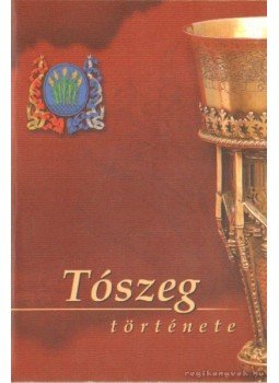 Jurkovics János - Tószeg története Jurkovics János - Tószeg története, 2005 antikvár könyv
