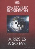 Kim Stanley Robinson - A rizs és a só évei