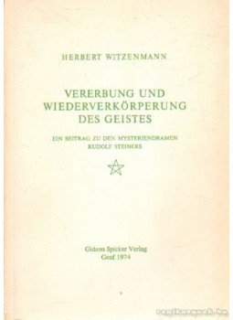 Witzenmann, Herbert - Vererbung und Wiederverkörperung des Geistes Witzenmann, Herbert - Vererbung und Wiederverkörperung des Geistes, Genf 1974 antikvár könyv